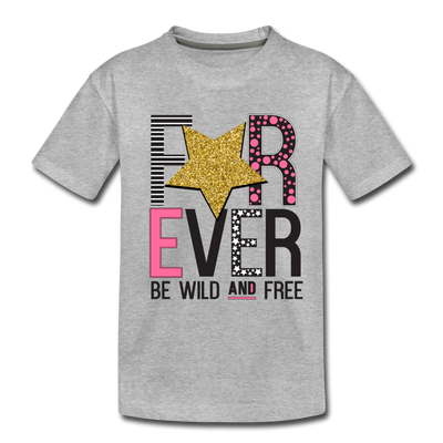 Forever Be Wild and Free Kids T-Shirt - heather gray