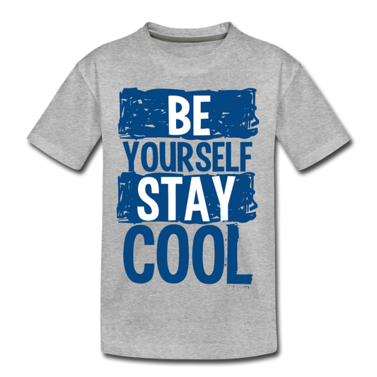 Be Yourself Stay Cool Kids T-Shirt - heather gray