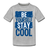 Be Yourself Stay Cool Kids T-Shirt - heather gray