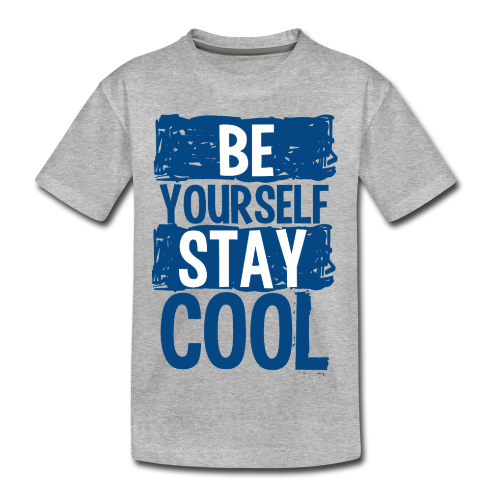Be Yourself Stay Cool Kids T-Shirt - heather gray