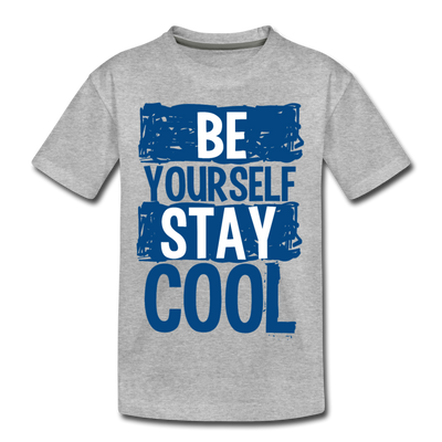 Be Yourself Stay Cool Kids T-Shirt - heather gray